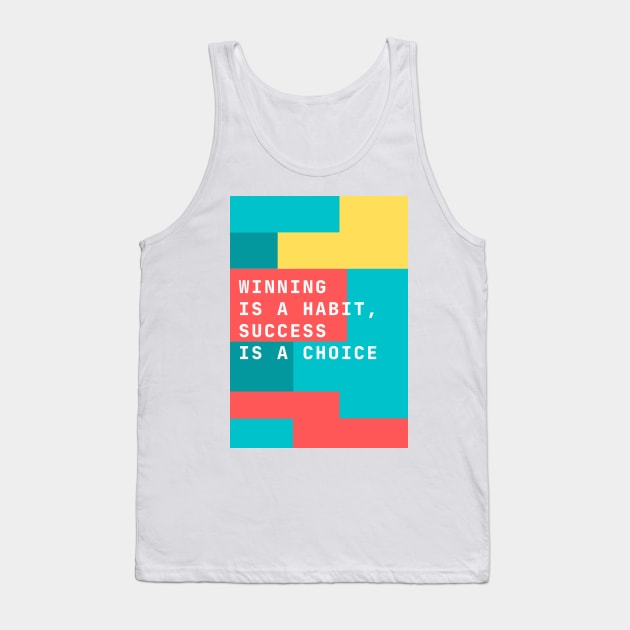 Winning is a Habit, Success is a Choice Tank Top by Cats Roar